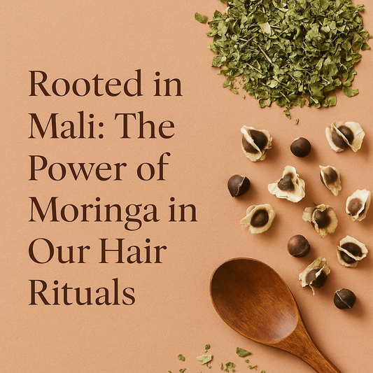 Rooted in Mali: The Power of Moringa in Our Hair Rituals